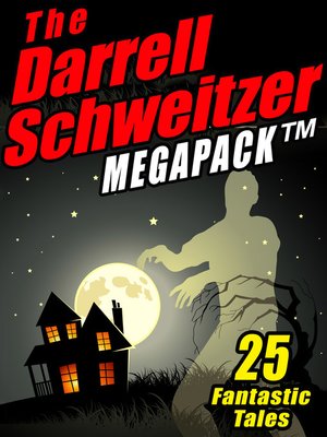 cover image of The Darrell Schweitzer Megapack